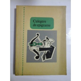 CULEGERE  DE  EPIGRAME  (apartinind epigramistilor clubului Cincinat Pavelescu)  